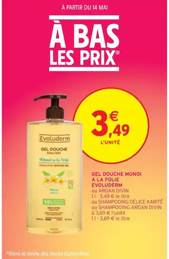 Intermarché EVOLUDERM GEL DOUCHE MONOI A LA FOLIE offre