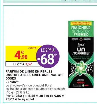 Intermarché LENOR PARFUM DE LINGE EN PERLES UNSTOPPABLES ARIEL ORIGINAL X11 DOSES LENOR(b) offre