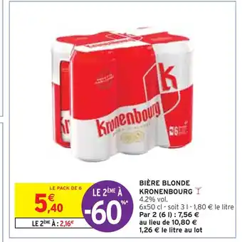 Intermarché KRONENBOURG BIÈRE BLONDE offre