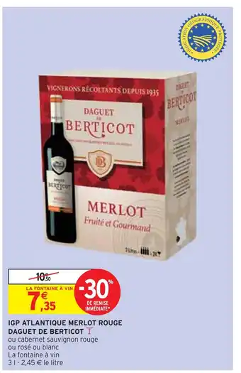 Intermarché DAGUET DE BERTICOT IGP ATLANTIQUE MERLOT ROUGE offre