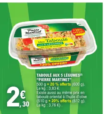 E.Leclerc TABOULÉ AUX 5 LÉGUMES(2) "PIERRE MARTINET" offre