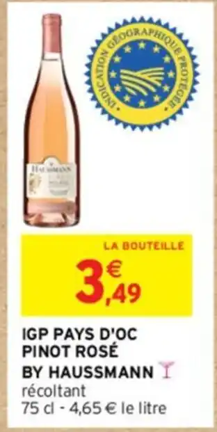 Intermarché IGP PAYS D'OC PINOT ROSÉ BY HAUSSMANN Y récoltant offre