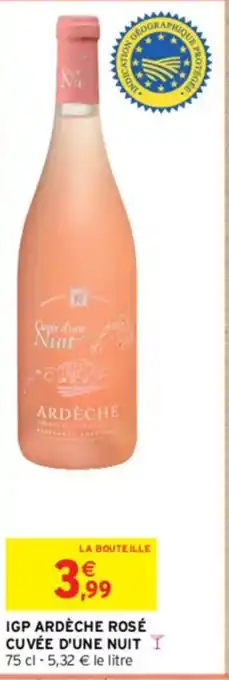 Intermarché IGP ARDÈCHE ROSÉ CUVÉE D'UNE NUIT Y offre