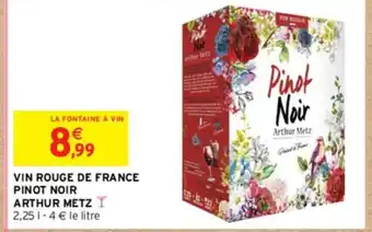 Intermarché VIN ROUGE DE FRANCE PINOT NOIR ARTHUR METZ I offre