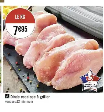 Casino Supermarchés Dinde Escalope à Griller offre