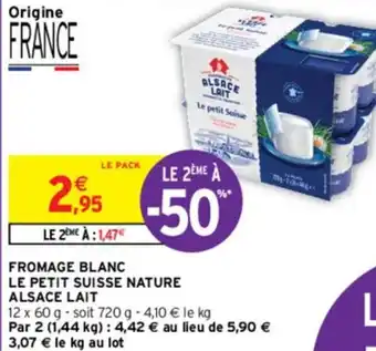 Intermarché Hyper FROMAGE BLANC LE PETIT SUISSE NATURE ALSACE LAIT offre