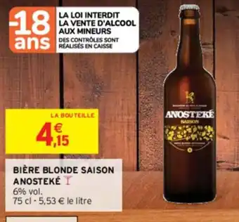 Intermarché Hyper BIÈRE BLONDE SAISON ANOSTEKÉ Y offre