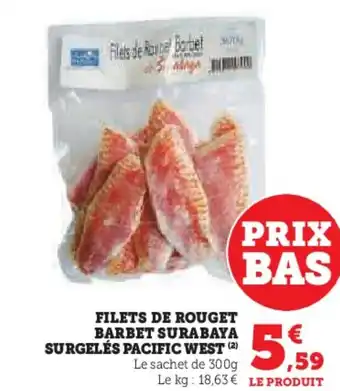 U Express FILETS DE ROUGET BARBET SURABAYA SURGELÉS PACIFIC WEST (2) offre