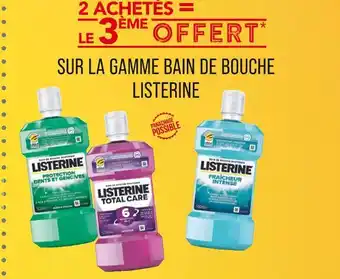 Match LISTERINE 2 ACHETÉS = LE 3ÈME OFFERT SUR LA GAMME BAIN DE BOUCHE LISTERINE offre