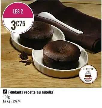 Casino Supermarchés Fondants Recette Au Nutella offre