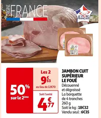 Auchan Supermarché LE FOUÉ JAMBON CUIT SUPÉRIEUR offre