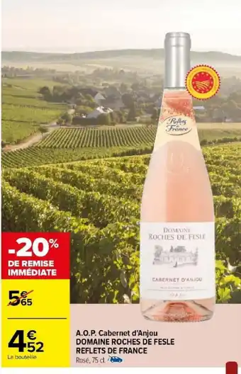 Carrefour A.O.P. Cabernet d'Anjou DOMAINE ROCHES DE FESLE REFLETS DE FRANCE offre