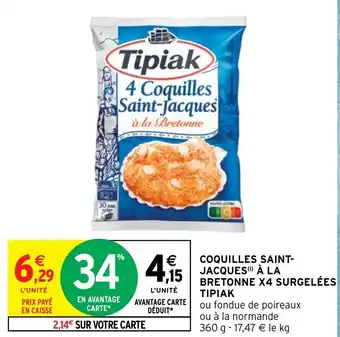 Intermarché Hyper COQUILLES SAINT- JACQUES) À LA BRETONNE X4 SURGELÉES TIPIAK offre