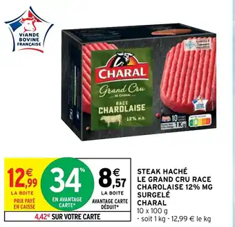 Intermarché Hyper STEAK HACHÉ LE GRAND CRU RACE CHAROLAISE 12% MG SURGELÉ CHARAL offre