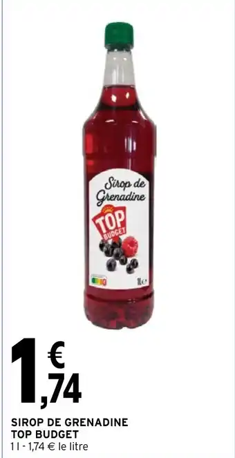 Intermarché Hyper SIROP DE GRENADINE TOP BUDGET offre