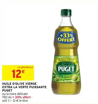 Intermarché Hyper HUILE D'OLIVE VIERGE EXTRA LA VERTE PUISSANTE offre