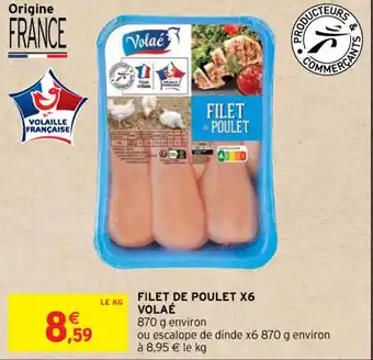 Intermarché Contact FILET DE POULET X6 VOLAÉ offre