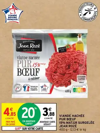 Intermarché Contact VIANDE HACHÉE PUR BŒUF 15% MAT.GR SURGELÉE JEAN ROZÉ offre