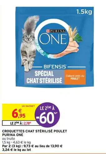 Intermarché Contact CROQUETTES CHAT STÉRILISÉ POULET PURINA ONE offre