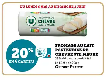 U Express FROMAGE AU LAIT PASTEURISE DE CHEVRE STE MAURE offre