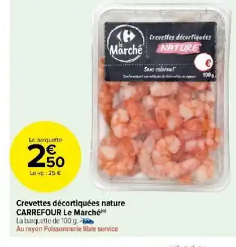 Carrefour Crevettes décortiquées nature CARREFOUR Le Marché offre