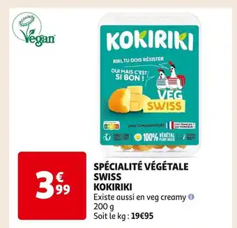 Auchan KOKIRIKI SPÉCIALITÉ VÉGÉTALE SWISS offre