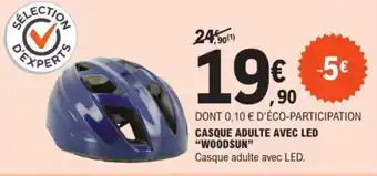 E.Leclerc CASQUE ADULTE AVEC LED "WOODSUN" offre
