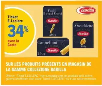 E.Leclerc SUR LES PRODUITS PRÉSENTS EN MAGASIN DE LA GAMME COLLEZIONE BARILLA offre