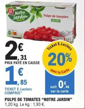 E.Leclerc PULPE DE TOMATES "NOTRE JARDIN❞ offre