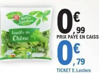 E.Leclerc FEUILLE DE CHÊNE (4) "NOTRE JARDIN❞ offre