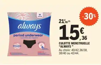 E.Leclerc CULOTTE MENSTRUELLE "ALWAYS" offre