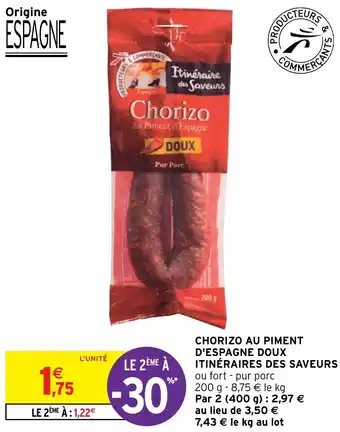 Intermarché CHORIZO AU PIMENT D'ESPAGNE DOUX ITINÉRAIRES DES SAVEURS offre