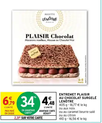 Intermarché ENTREMET PLAISIR AU CHOCOLAT SURGELÉ LENÔTRE offre