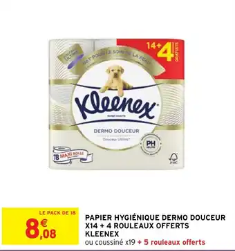 Intermarché PAPIER HYGIÉNIQUE DERMO DOUCEUR X14 + 4 ROULEAUX OFFERTS KLEENEX offre