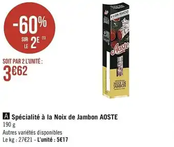 Casino Supermarchés Spécialité à la Noix de Jambon AOSTE offre