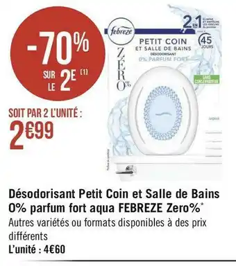 Géant Casino Febreze désodorisant petit coin et salle de bainsc 0% parfum fort aqua zero%* offre