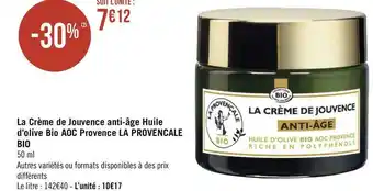 Géant Casino La provencale bio la crème de jouvence anti-âge huile d’olive bio aoc provence offre