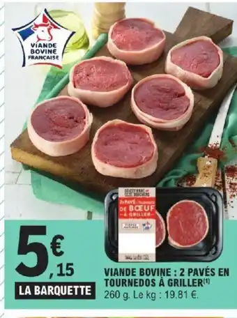 E.Leclerc Express VIANDE BOVINE : 2 PAVÉS EN TOURNEDOS À GRILLER offre