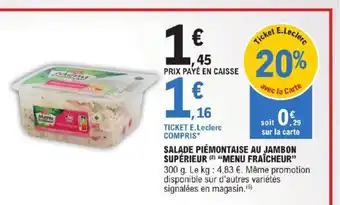 E.Leclerc Express SALADE PIÉMONTAISE AU JAMBON SUPÉRIEUR offre