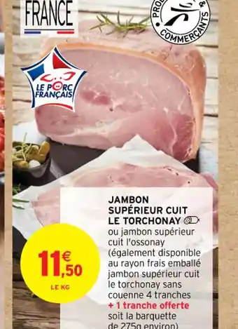 Intermarché Contact JAMBON SUPÉRIEUR CUIT LE TORCHONAY offre