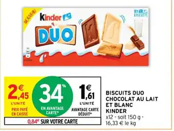 Intermarché Contact BISCUITS DUO CHOCOLAT AU LAIT ET BLANC KINDER offre