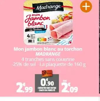 Coccimarket Mon jambon blanc au torchon MADRANGE offre