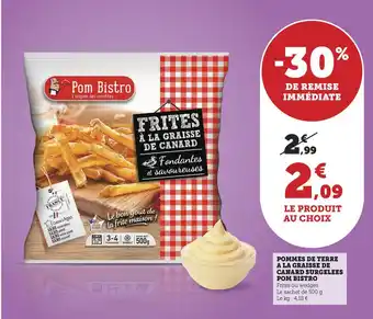 U Express POMMES DE TERRE A LA GRAISSE DE CANARD SURGELEES POM BISTRO offre