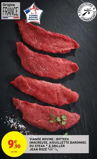 VIANDE BOVINE: BIFTECK (MACREUSE, AIGUILLETTE BARONNE) OU STEAK ✶ À GRILLER JEAN ROZÉ