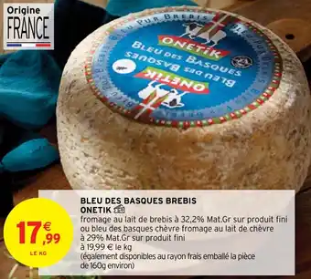 Intermarché Hyper BLEU DES BASQUES BREBIS ONETIK offre