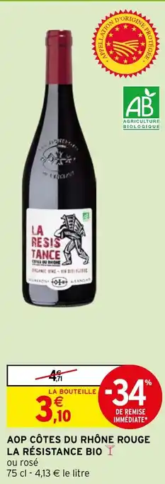 Intermarché Hyper AOP CÔTES DU RHÔNE ROUGE LA RÉSISTANCE BIO offre