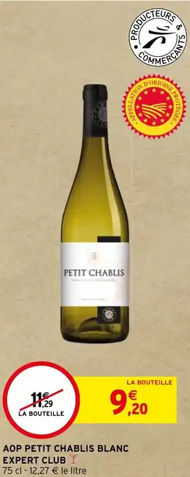 Intermarché Hyper AOP PETIT CHABLIS BLANC EXPERT CLUB offre