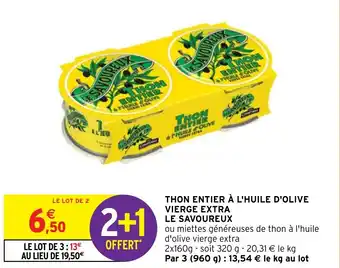 Intermarché Express THON ENTIER À L'HUILE D'OLIVE VIERGE EXTRA LE SAVOUREUX offre