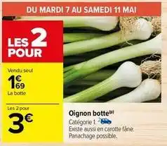 Carrefour Drive Oignon botte offre
