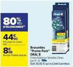 Carrefour Oral-b - brossettes promo pack offre